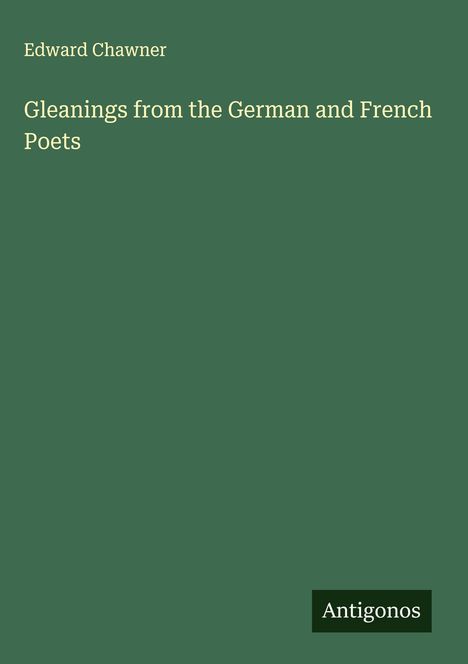 Edward Chawner: Gleanings from the German and French Poets, Buch