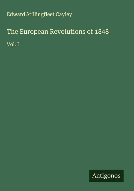 Edward Stillingfleet Cayley: The European Revolutions of 1848, Buch