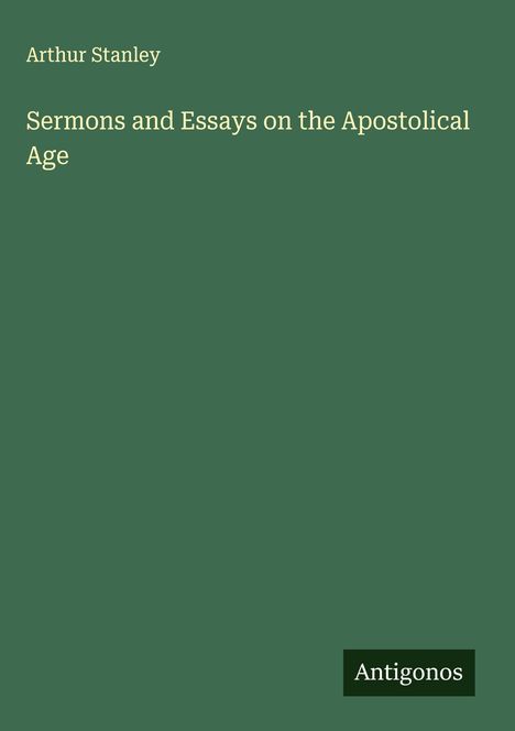 Arthur Stanley: Sermons and Essays on the Apostolical Age, Buch