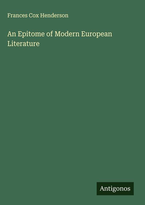 Frances Cox Henderson: An Epitome of Modern European Literature, Buch