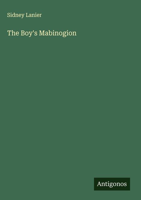 Sidney Lanier: The Boy's Mabinogion, Buch