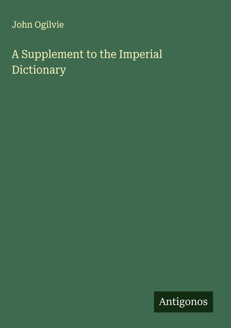 John Ogilvie: A Supplement to the Imperial Dictionary, Buch