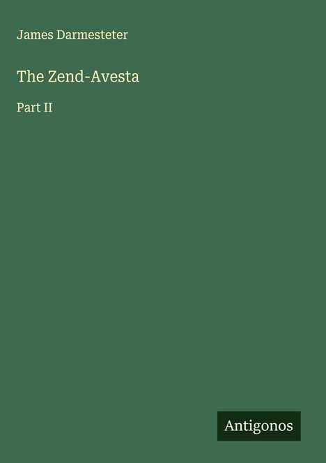 James Darmesteter: The Zend-Avesta, Buch