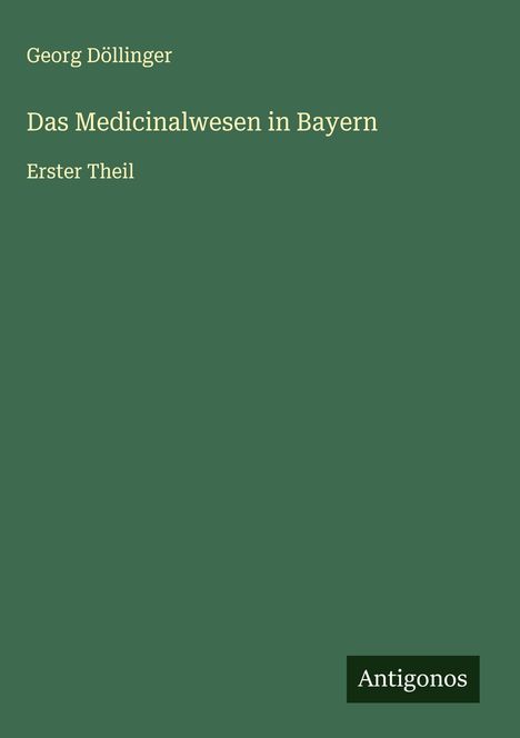 Georg Döllinger: Das Medicinalwesen in Bayern, Buch