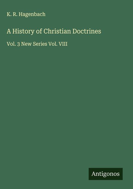 K. R. Hagenbach: A History of Christian Doctrines, Buch