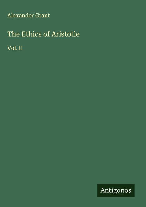 Alexander Grant: The Ethics of Aristotle, Buch