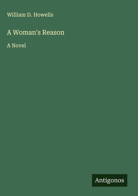 William D. Howells: A Woman's Reason, Buch