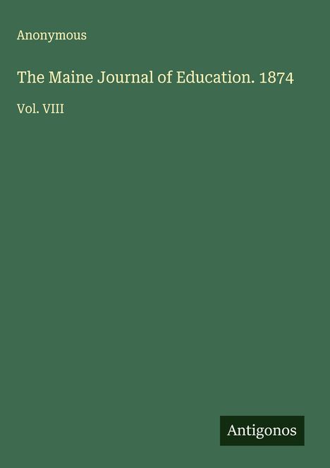 Anonymous: The Maine Journal of Education. 1874, Buch