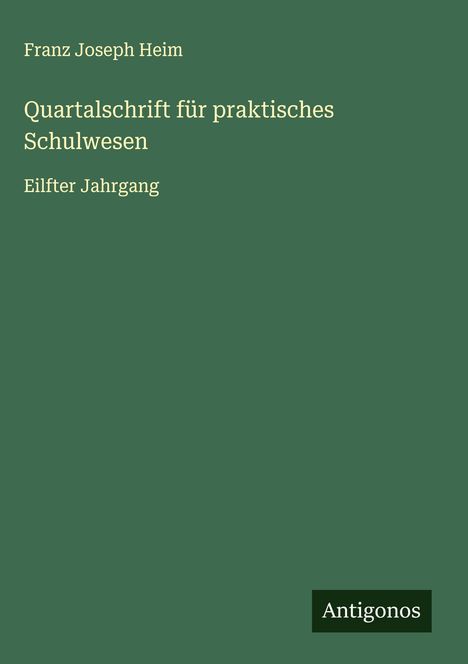 Franz Joseph Heim: Quartalschrift für praktisches Schulwesen, Buch