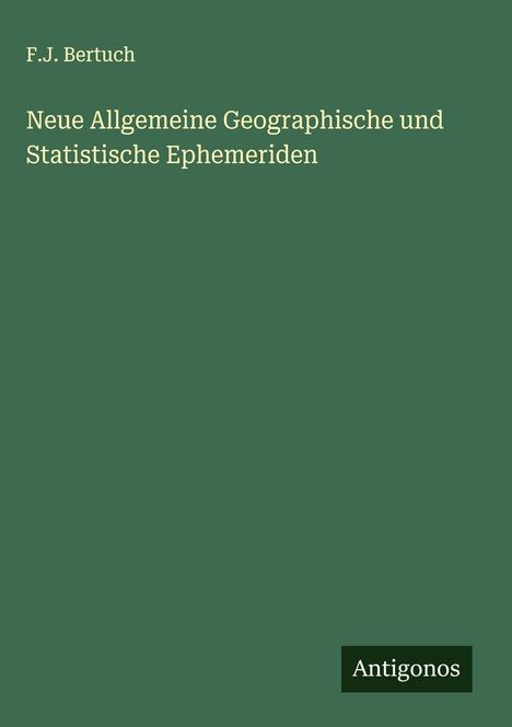 F. J. Bertuch: Neue Allgemeine Geographische und Statistische Ephemeriden, Buch