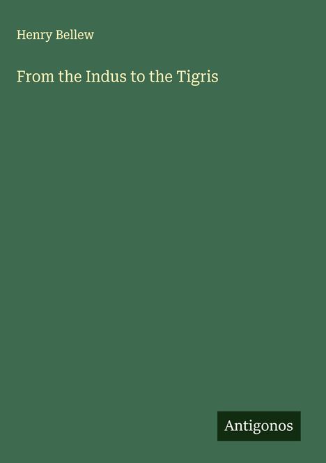 Henry Bellew: From the Indus to the Tigris, Buch