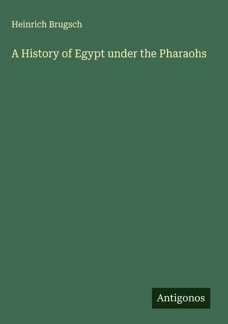 Heinrich Brugsch: A History of Egypt under the Pharaohs, Buch