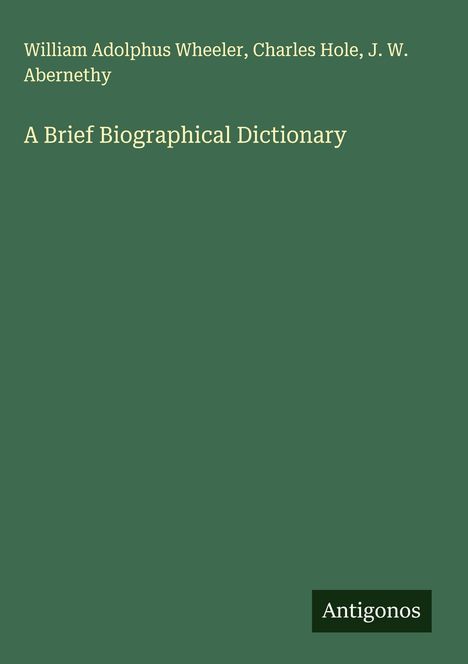 William Adolphus Wheeler: A Brief Biographical Dictionary, Buch