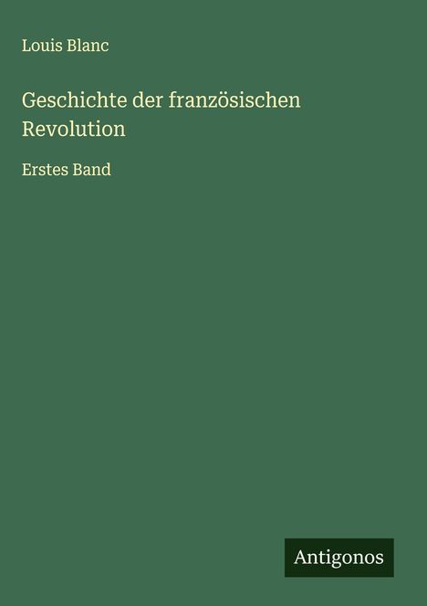 Louis Blanc: Geschichte der französischen Revolution, Buch