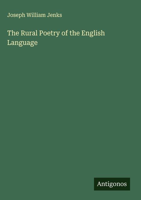 Joseph William Jenks: The Rural Poetry of the English Language, Buch