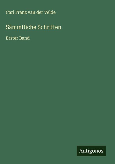 Carl Franz Van Der Velde: Sämmtliche Schriften, Buch