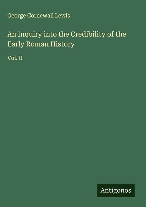 George Cornewall Lewis: An Inquiry into the Credibility of the Early Roman History, Buch