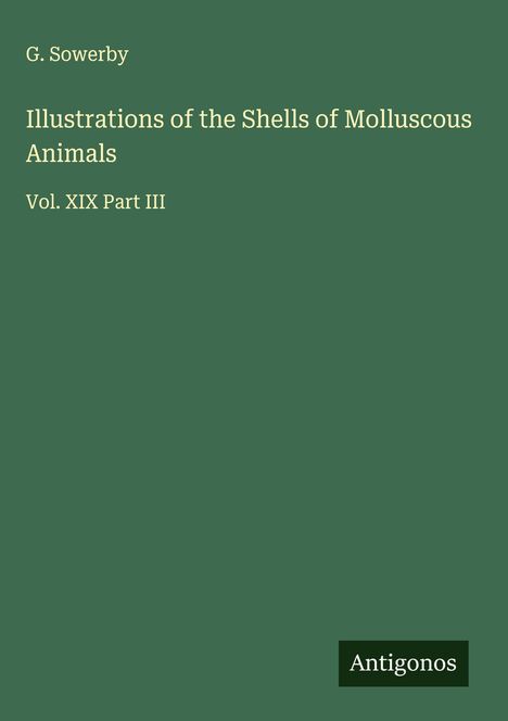 G. Sowerby: Illustrations of the Shells of Molluscous Animals, Buch