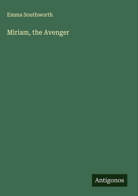 Emma Southworth: Miriam, the Avenger, Buch