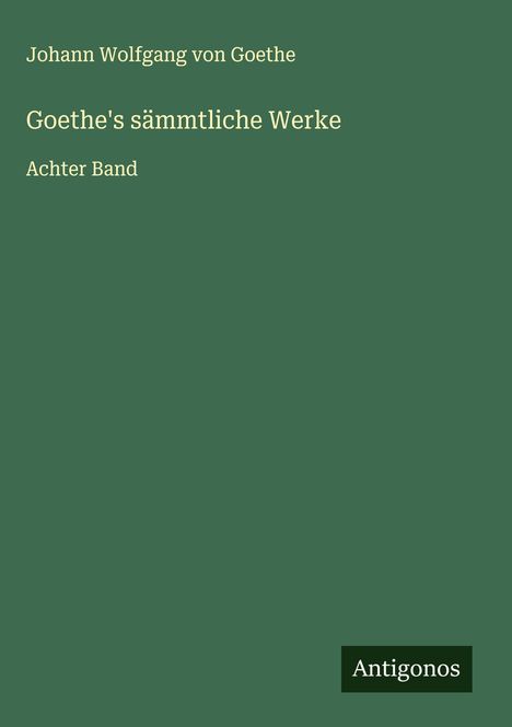 Johann Wolfgang von Goethe: Goethe's sämmtliche Werke, Buch