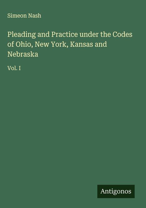 Simeon Nash: Pleading and Practice under the Codes of Ohio, New York, Kansas and Nebraska, Buch