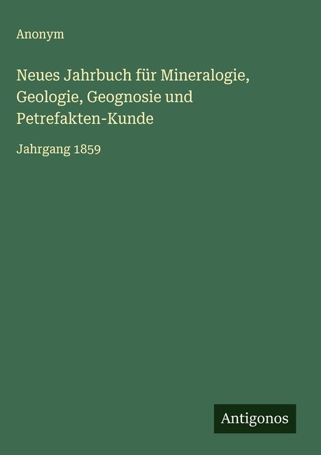 Anonym: Neues Jahrbuch für Mineralogie, Geologie, Geognosie und Petrefakten-Kunde, Buch