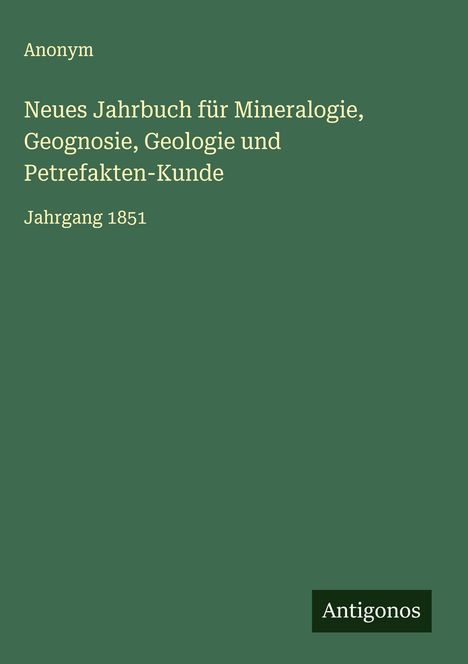 Anonym: Neues Jahrbuch für Mineralogie, Geognosie, Geologie und Petrefakten-Kunde, Buch