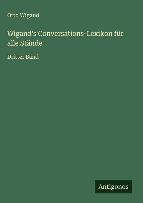 Otto Wigand: Wigand's Conversations-Lexikon für alle Stände, Buch