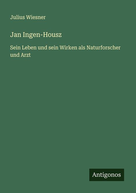 Julius Wiesner: Jan Ingen-Housz, Buch
