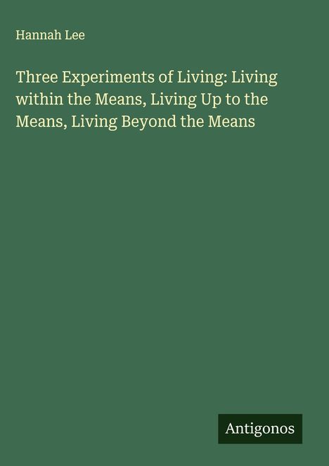 Titel: "Three Experiments of Living" von Hannah Lee, begleitet von einem kleinen Antigonos-Logo auf grünem Hintergrund.
