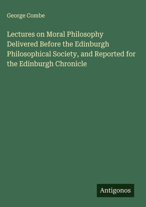 "Lectures on Moral Philosophy..." steht in gelber Schrift auf dunkelgrünem Hintergrund. Unten ein schwarzes "Antigonos"-Logo.