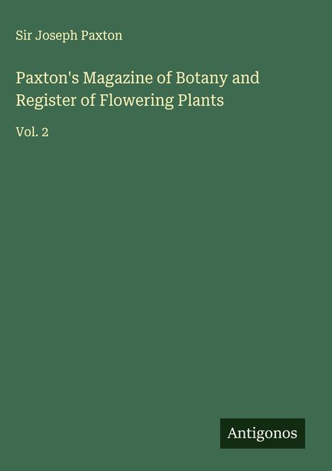 Joseph Paxton: Paxton's Magazine of Botany and Register of Flowering Plants, Buch