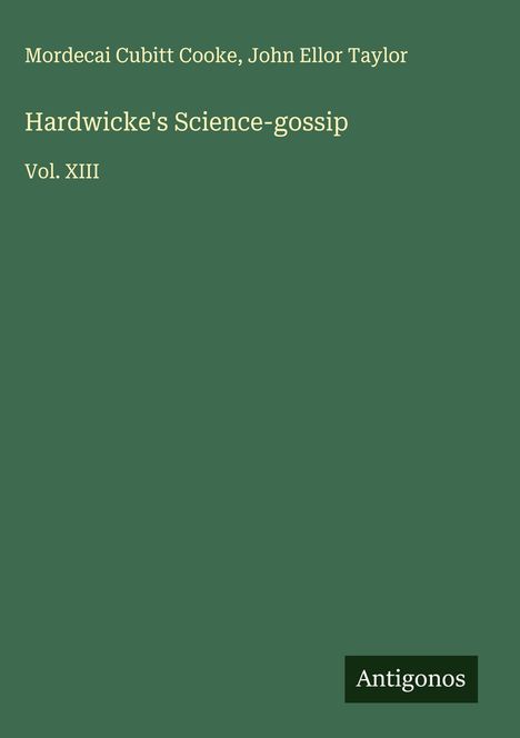 Mordecai Cubitt Cooke: Hardwicke's Science-gossip, Buch