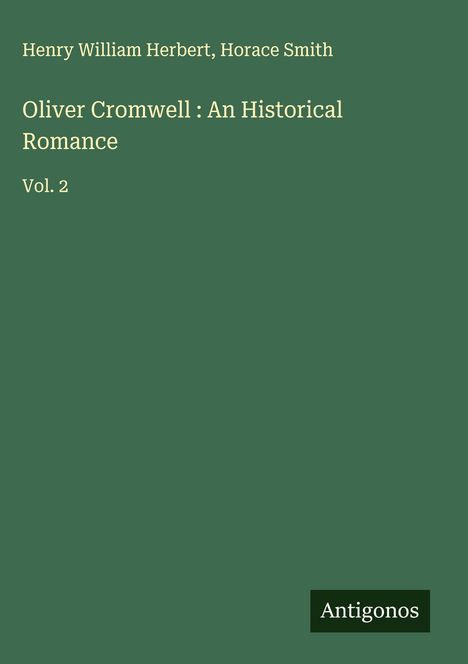 Henry William Herbert: Oliver Cromwell : An Historical Romance, Buch