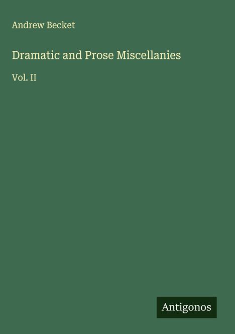 Andrew Becket: Dramatic and Prose Miscellanies, Buch