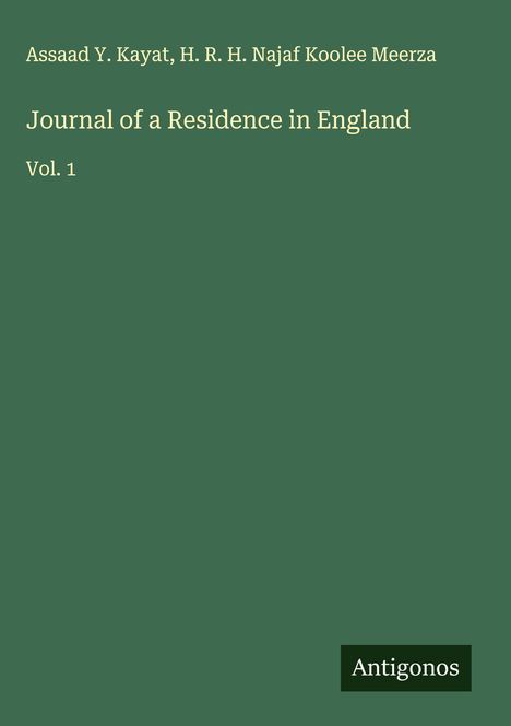 Assaad Y. Kayat: Journal of a Residence in England, Buch