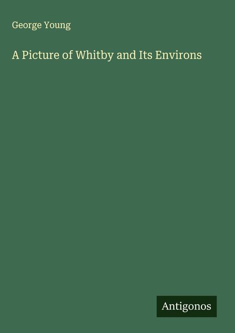 George Young: A Picture of Whitby and Its Environs, Buch