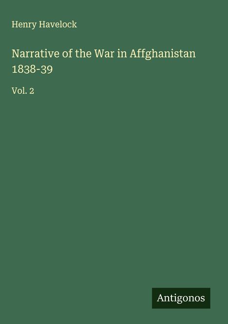 Henry Havelock: Narrative of the War in Affghanistan 1838-39, Buch