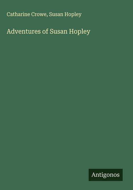 Catharine Crowe: Adventures of Susan Hopley, Buch