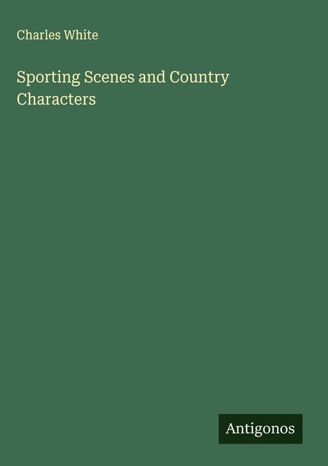 Charles White: Sporting Scenes and Country Characters, Buch