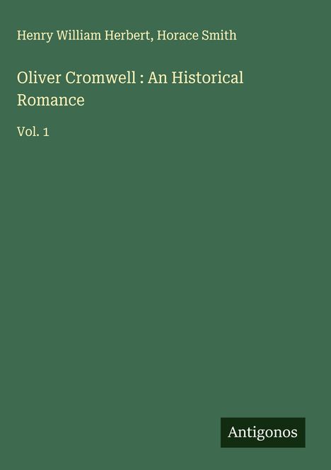 Henry William Herbert: Oliver Cromwell : An Historical Romance, Buch