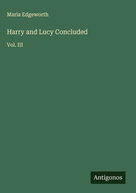 Maria Edgeworth: Harry and Lucy Concluded, Buch