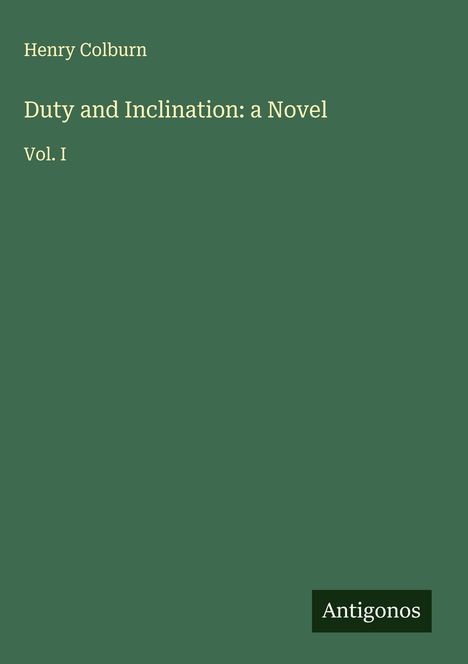 Henry Colburn: Duty and Inclination: a Novel, Buch