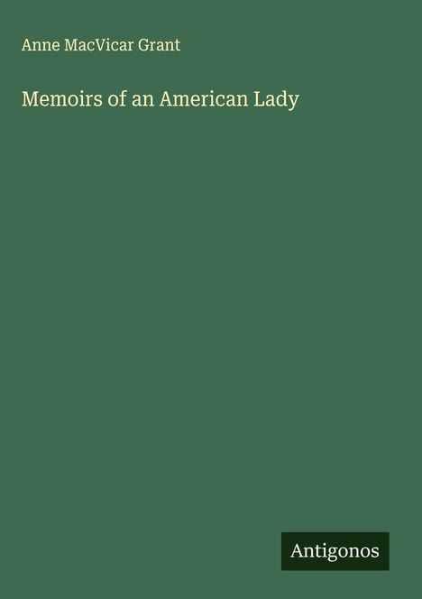 Anne Macvicar Grant: Memoirs of an American Lady, Buch