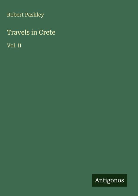 Robert Pashley: Travels in Crete, Buch