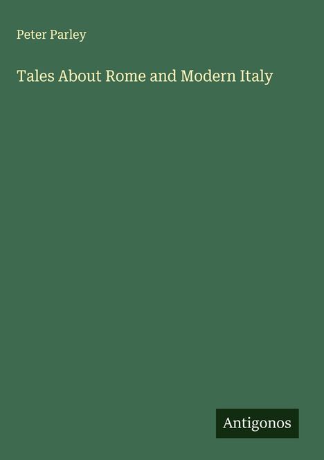 Peter Parley: Tales About Rome and Modern Italy, Buch