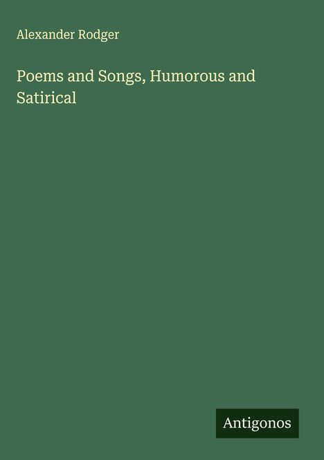 Alexander Rodger: Poems and Songs, Humorous and Satirical, Buch