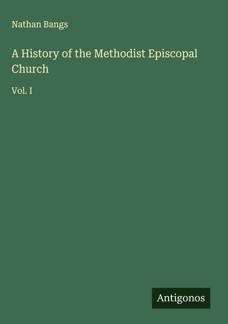 Nathan Bangs: A History of the Methodist Episcopal Church, Buch