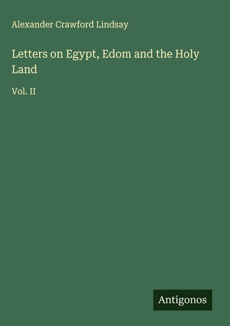 Alexander Crawford Lindsay: Letters on Egypt, Edom and the Holy Land, Buch