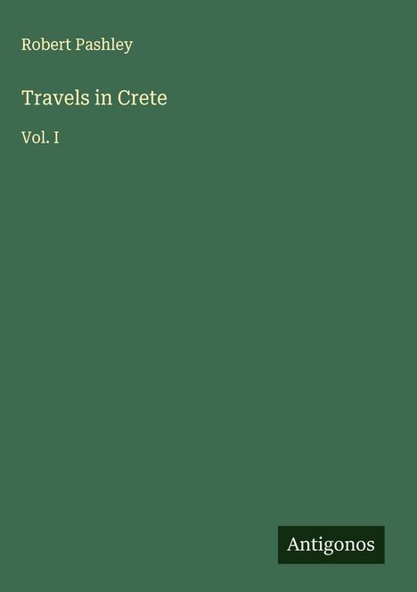 Robert Pashley: Travels in Crete, Buch